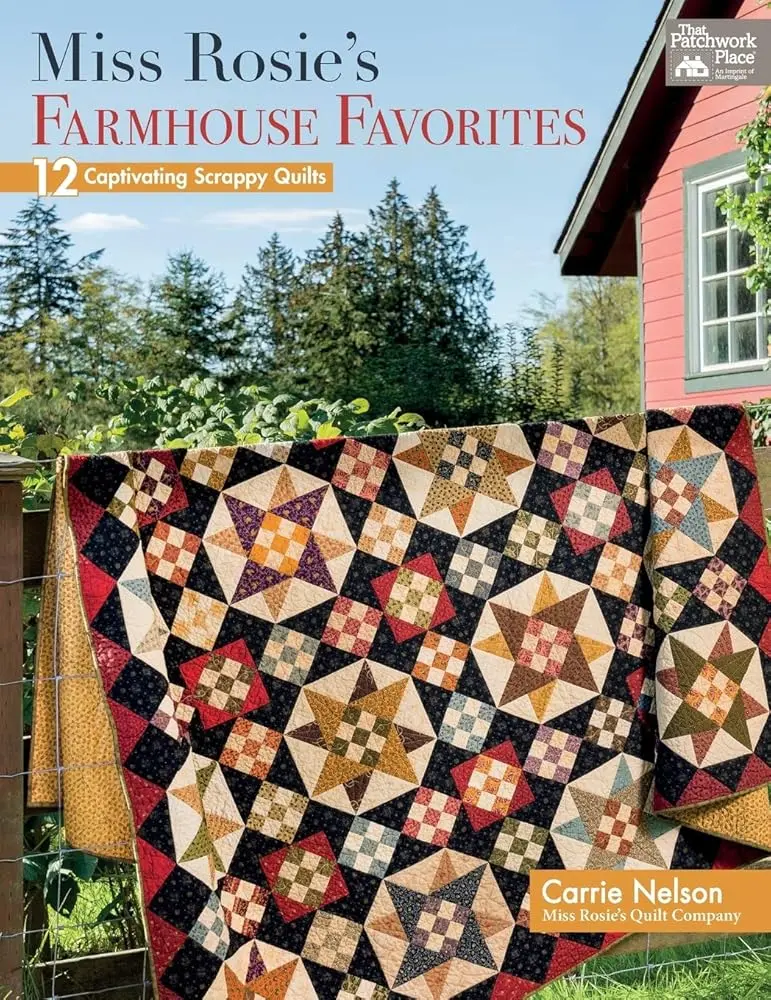 Miss Rosie's Farmhouse Favorites: 12 Scrappy Patchwork Star Quilt Craft Book for DIY Enthusiasts, Geometric Pattern Bedding Guide, Patchwork Quilt Sets Resource