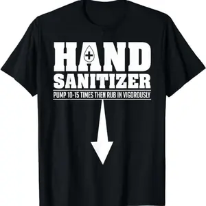 Humorous Dark Comedy T-Shirt — Hand Sanitizer Theme: Witty Satire, Adult Humor, and Raunchy Jokes Style