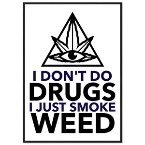 "I don't do drugs I just smoke week" Premium Matte Paper Wooden Framed Poster