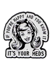 "If You're Happy And You Know it .It's Your Meds." Personalized English Pin Badge, Durable Metal Pins, Casual Fashion Accessory, Perfect Gift for Friends, Daily Clothing Decoration