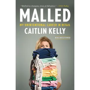 USED-Malled: My Unintentional Career in Retail by Kelly, Caitlin (Paperback)