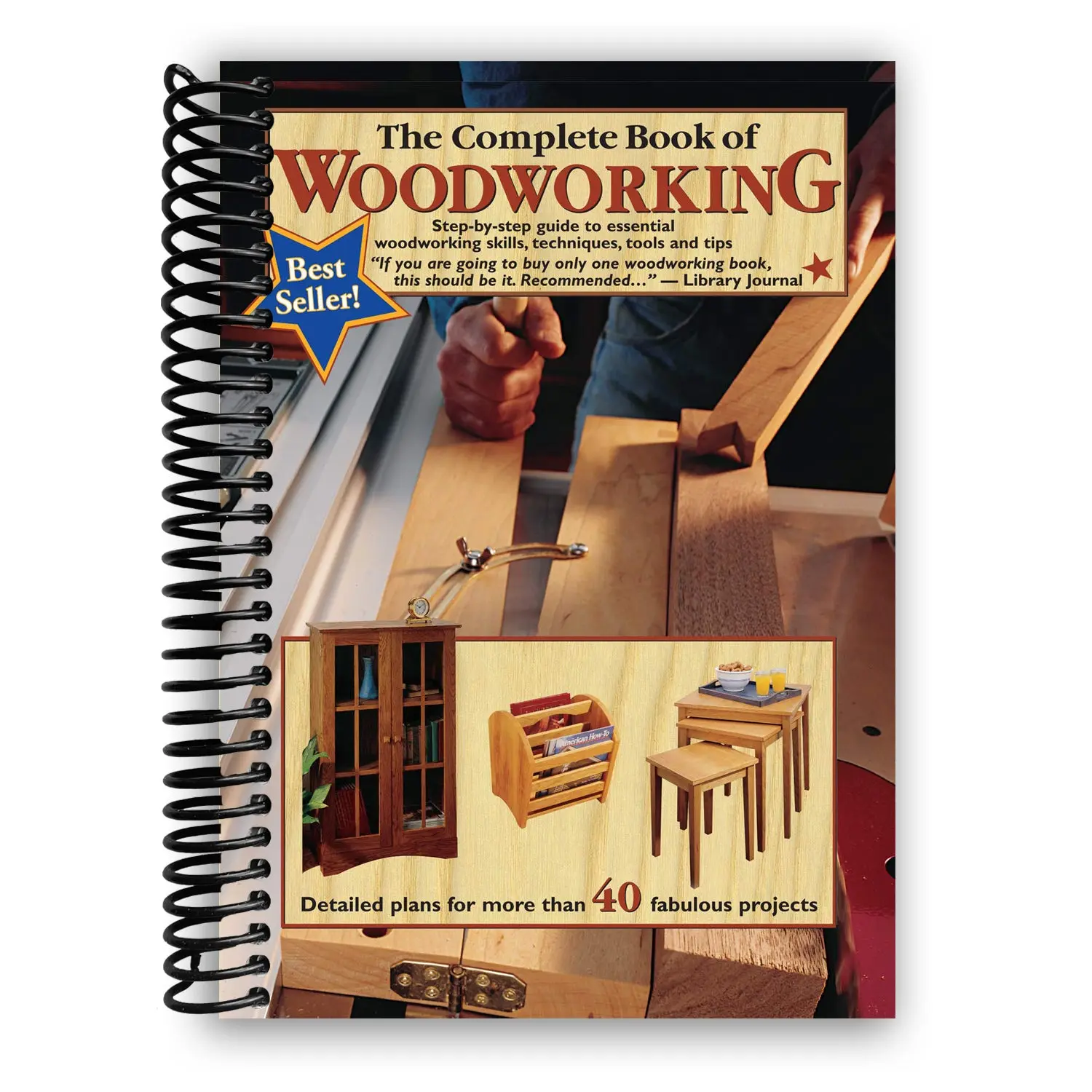 The Complete Book of Woodworking for Carpenters: Step-by-Step Guide to Essential Skills, Techniques, Tips, Tools, Projects, Illustrations, Detailed Plans, Diagrams, Expert Advice & 200+ Photographs (Spiral Bound, English)