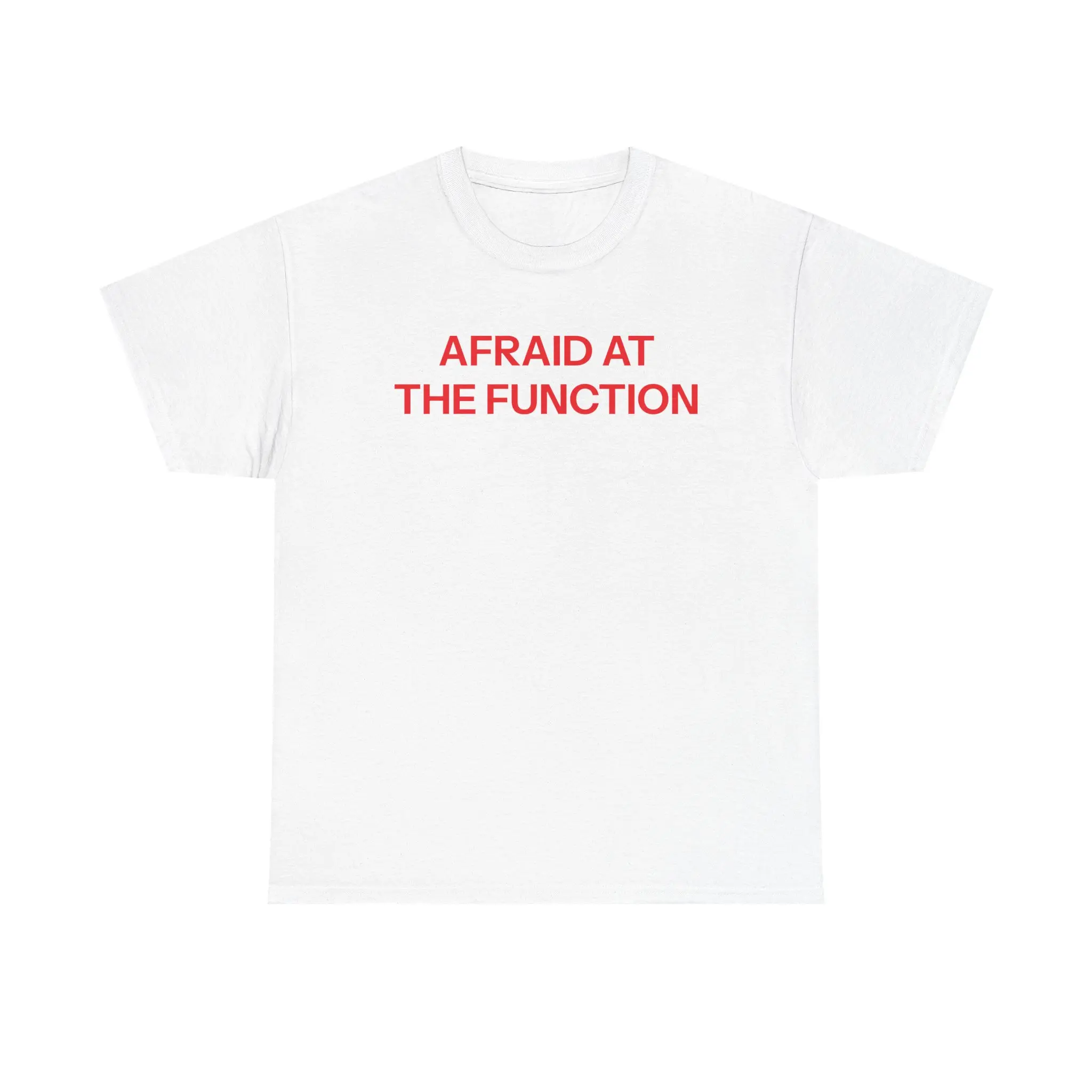Afraid T-shirt