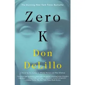 ZERO K: A NOVEL [Tradepaper]