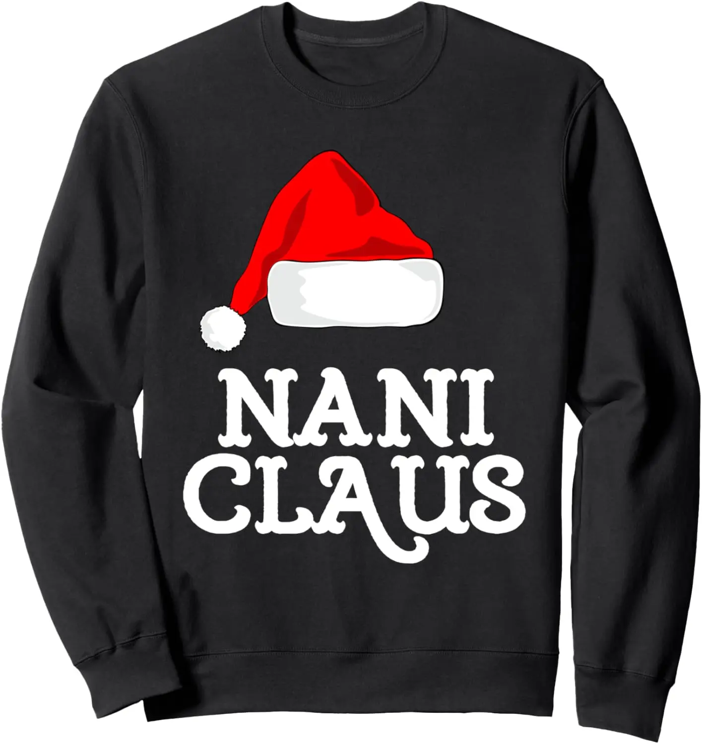 Nani Claus Christmas Santa's Hat Pajama Family Xmas Sweatshirt