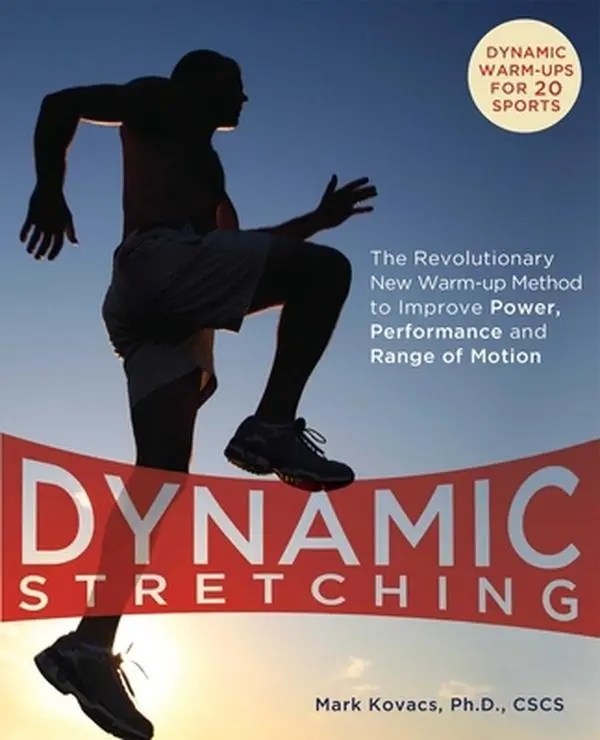 USED Book - Dynamic Stretching: The Revolutionary New Warm-Up Method to Improve Power, Performance and Range of Motion by Kovacs, Mark (Paperback) - english