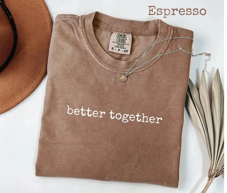 Comfort Colors Better Together T-shirt, Matching Couples Graphic Tee for Women or Men, Relationship Love Shirt, Cute Gift for Partners
