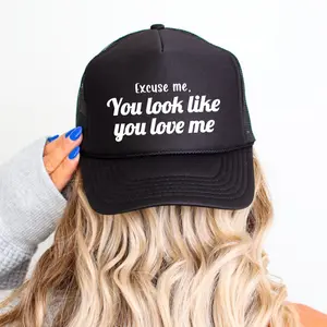 Excuse Me, You Look Like You Love Me Classic Foam Trucker Hat Black