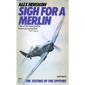 USED-Sigh for a Merlin: Testing the Spitfire by Alex. Henshaw (Paperback)