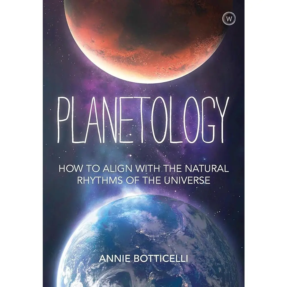 Planetology: Annie Botticelli's English Guide to Aligning with Universal Natural Rhythms, Astrological Rhythms, Eclipses & Hands-On Projects (Science & Natural Sciences Book)