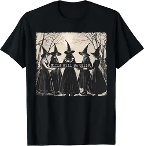 Girl Will Be Girls Witch Halloween Funny Witchy Vibes Women T-Shirt A3