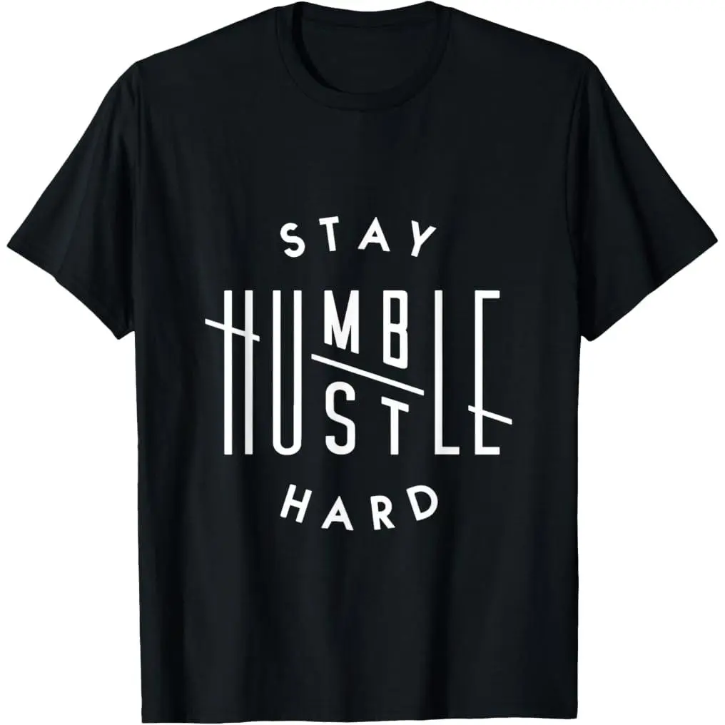 Unisex Cotton Short-Sleeve Round Neck Casual Tee - Hustler Hip Hop Lover, Stay Humble Hustle Hard Graphic One Size Sports Top