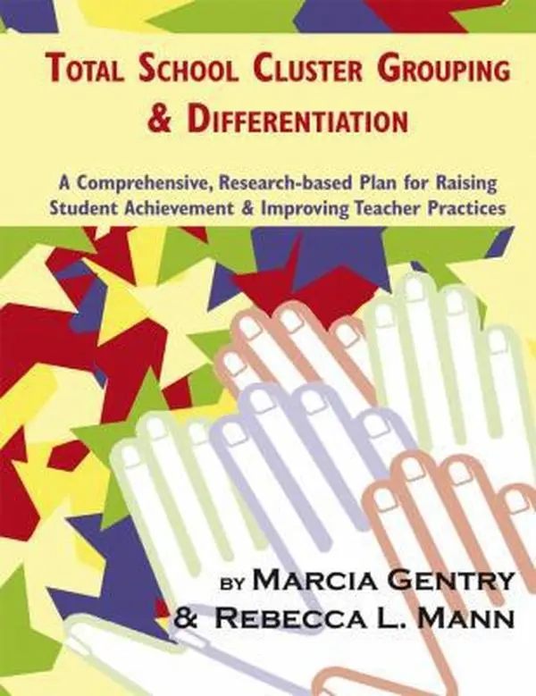 USED-Total School Cluster Grouping and Differentiation: A Comprehensive, Research-based Plan for Raising Student Achievement and Improving Teacher Practice by Marcia Gentry Ph.D. (Paperback)