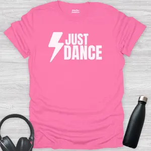 Just Dance - The Ultimate No-Excuses Dance Tee Casual Comfort