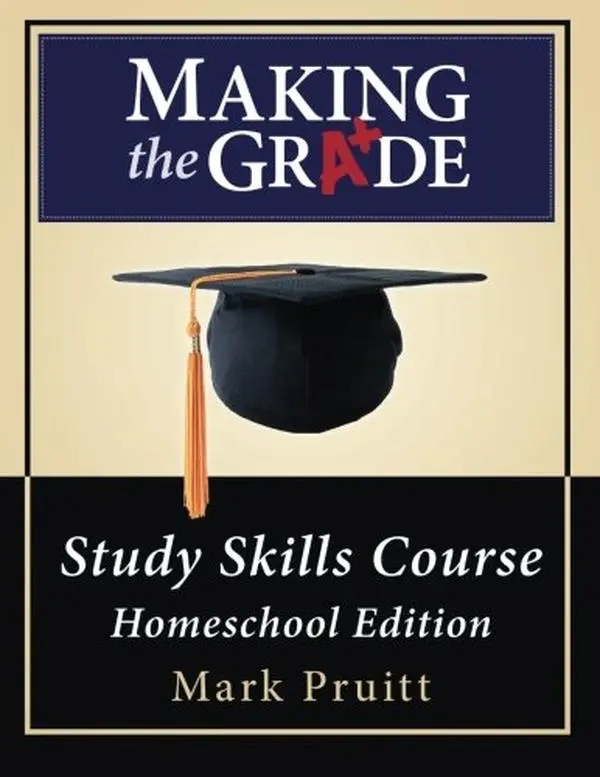 USED-Making the Grade Study Skills Course: Homeschool Edition by Mark Pruitt (Paperback)