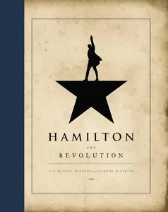 Hamilton: The Revolution by Lin-Manuel Miranda  - Hardcover