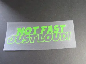 Not Fast Just Loud Decal, Permanent Vinyl Decal, Bumper Sticker, Car Decal