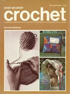 USED-Step-By-Step Crochet: A Complete Introduction to the Craft of Crocheting by Emily Wildman (Paperback)