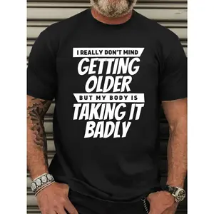 Plus Size Men's 'I Don't Mind Getting Older, But My Body Is Taking It Badly' Graphic Tee - Casual Round Neck T-Shirt