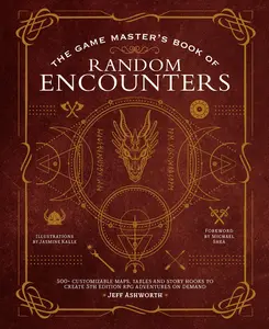 The Game Master's Book of Random Encounters: 500+ Customizable Maps, Tables and Story Hooks to Create 5th Edition Adventures on Demand -- Jeff Ashworth - Hardcover