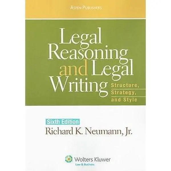 USED Book - Legal Reasoning and Legal Writing: Structure, Strategy, and Style by Jr. Richard K. Neumann (Paperback) - english