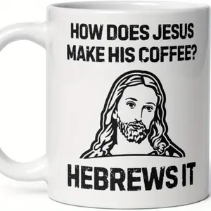 Funny Jesus Coffee Mug - 15oz Ceramic Cup with "How Does Jesus Make His Coffee?" Hebrews Quote, Christian Humor for Men & Women, White Religious Sarcasm Gift for Coffee Lovers, Coffee Cup Classic Drinkware Stylish Beverage