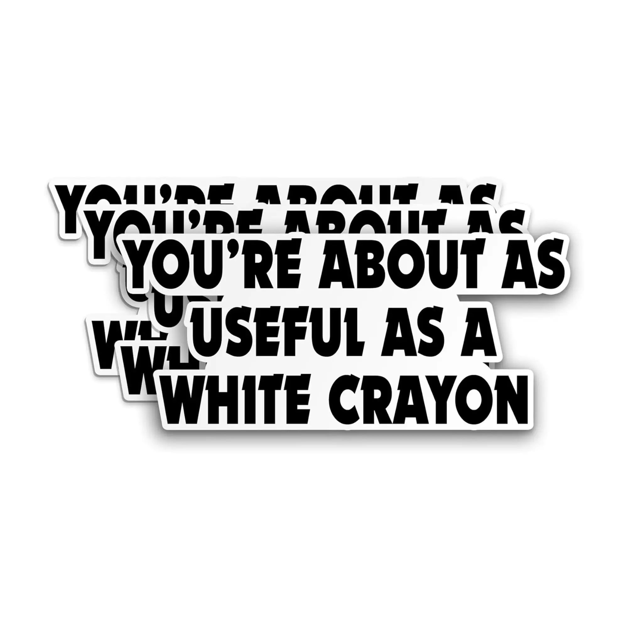 You're About As Useful As A White Crayon Sticker Sarcastic Adulting Coworker Gag Hard Hat Funny Decals Waterproof Vinyl Sticker for Water Bottle Tumbler Phone Case Cars Laptops