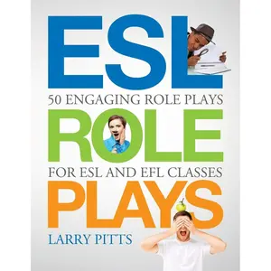 ESL Role Plays: 50 Engaging Role Plays for ESL and EFL Classes Paperback – June 14, 2015