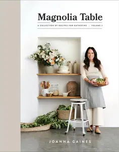 Magnolia Table, Volume 2: A Collection of Recipes for Gathering by Joanna Gaines [Hardback Book]