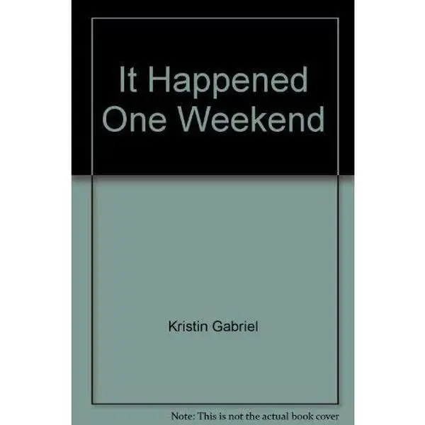 USED-It Happened One Weekend by Kristin Gabriel (Unknown)