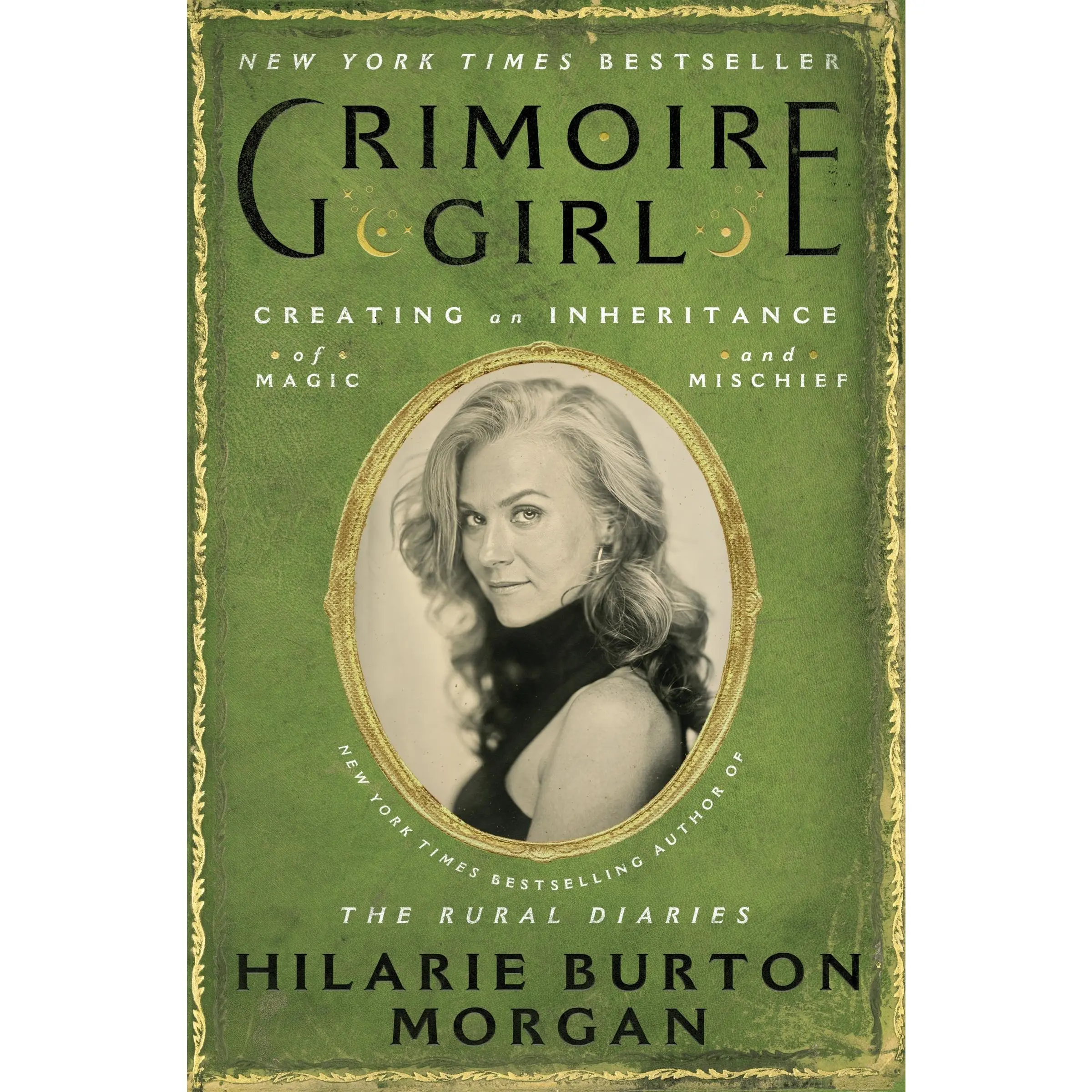 Grimoire Girl: Creating an Inheritance of Magic and Mischief by Hilarie Burton Morgan [Hardback Book]