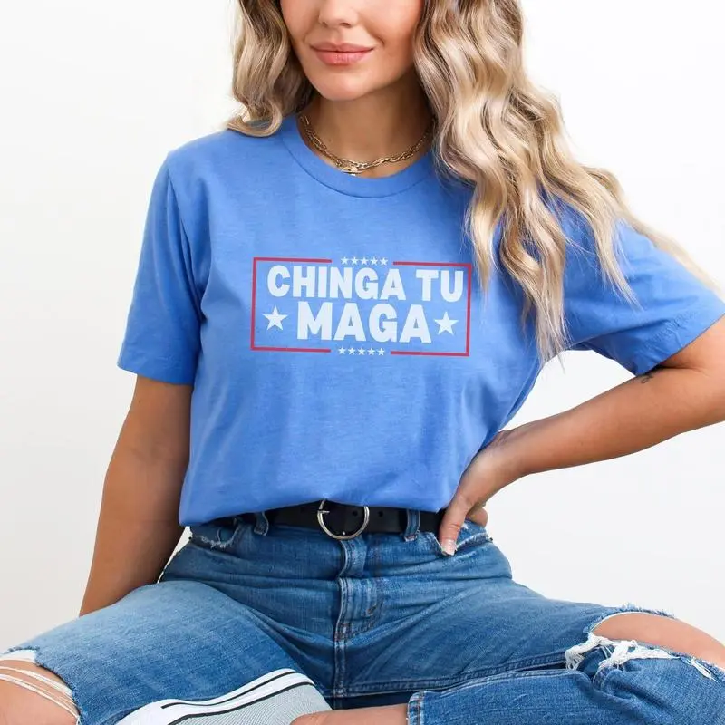 Chinga Tu MAGA Anti-Trump Tee - Funny Liberal Shirt