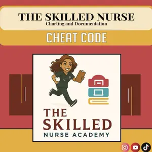 The Skilled Nurse Cheat Code Reference Guide for New Nurses and Nursing students