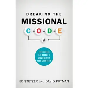 USED-Breaking the Missional Code: Your Church Can Become a Missionary in Your Community by Stetzer, Ed (Paperback)