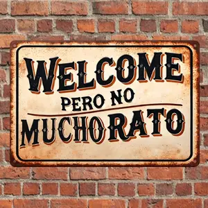 Charming Vintage Spanish Welcome Sign - "WELCOME pero no Mucho Rato" - Durable Iron Wall Decor for Home, Garage, Porch - Rustic Distressed Design with Rustic Rust Effect - Indoor/Outdoor Us