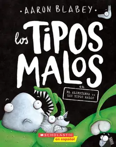 Los Tipos Malos En El Alienígena Vs Los Tipos Malos (the Bad Guys in Alien Vs Bad Guys): Volume 6 -- Aaron Blabey - Paperback