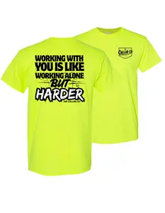 WORKING WITH YOU | High visibility safety yellow orange work t-shirt menswear for Blue-Collar Workers | Funny | cotton | polyester | graphic tees | Apparel Casual Streetwear