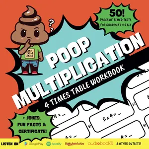 Poop Multiplication: 4 Times Table Workbook - Learn Math Facts Fast the Fun Way: Elementary Math, Common Core, Homeschool, Reluctant