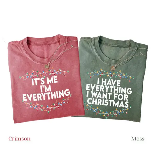 I Have Everything I Want For Christmas Comfort Colors T-Shirt, It's Me I'm Everything Shirt, Christmas Matching Tee, Xmas Party Couple Tshirt