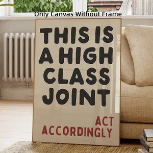 1Pc Optinal Frame This is a High Class Joint Canvas Poster, Funny Wall Art, Dopamine Decor, Artwork Wall Painting For Gift, Wall Picture for Living Room, Bedroom, Dining Room, Dorm, Bathroom, Home and Office Wall Decor