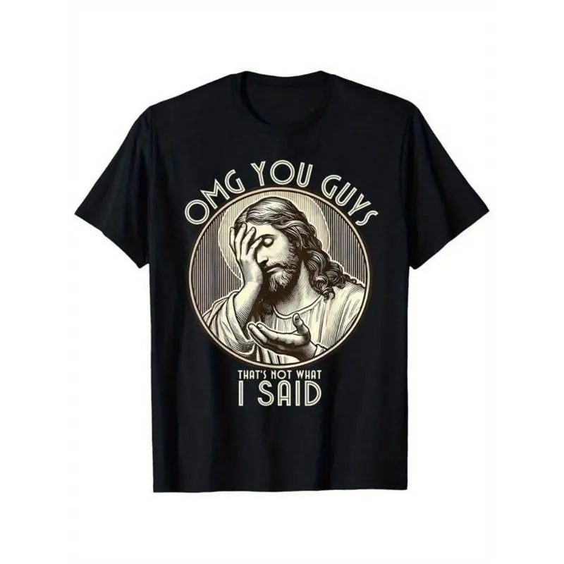 Unisex Funny Quote Tshirt with Sarcastic "OMG You Guys I Never Said That" Digital Print, 100% Cotton Casual Round Neck Top, Garment
