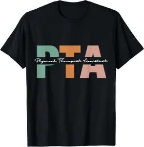 100% Cotton Physical Therapist Assistant PTA Physical Therapy Assistant T-Shirt