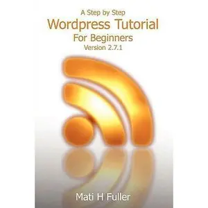 USED-A Step by Step Wordpress Tutorial For Beginners by Mati H Fuller (Paperback)