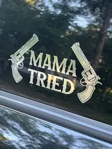 Mama Tried Window Decal