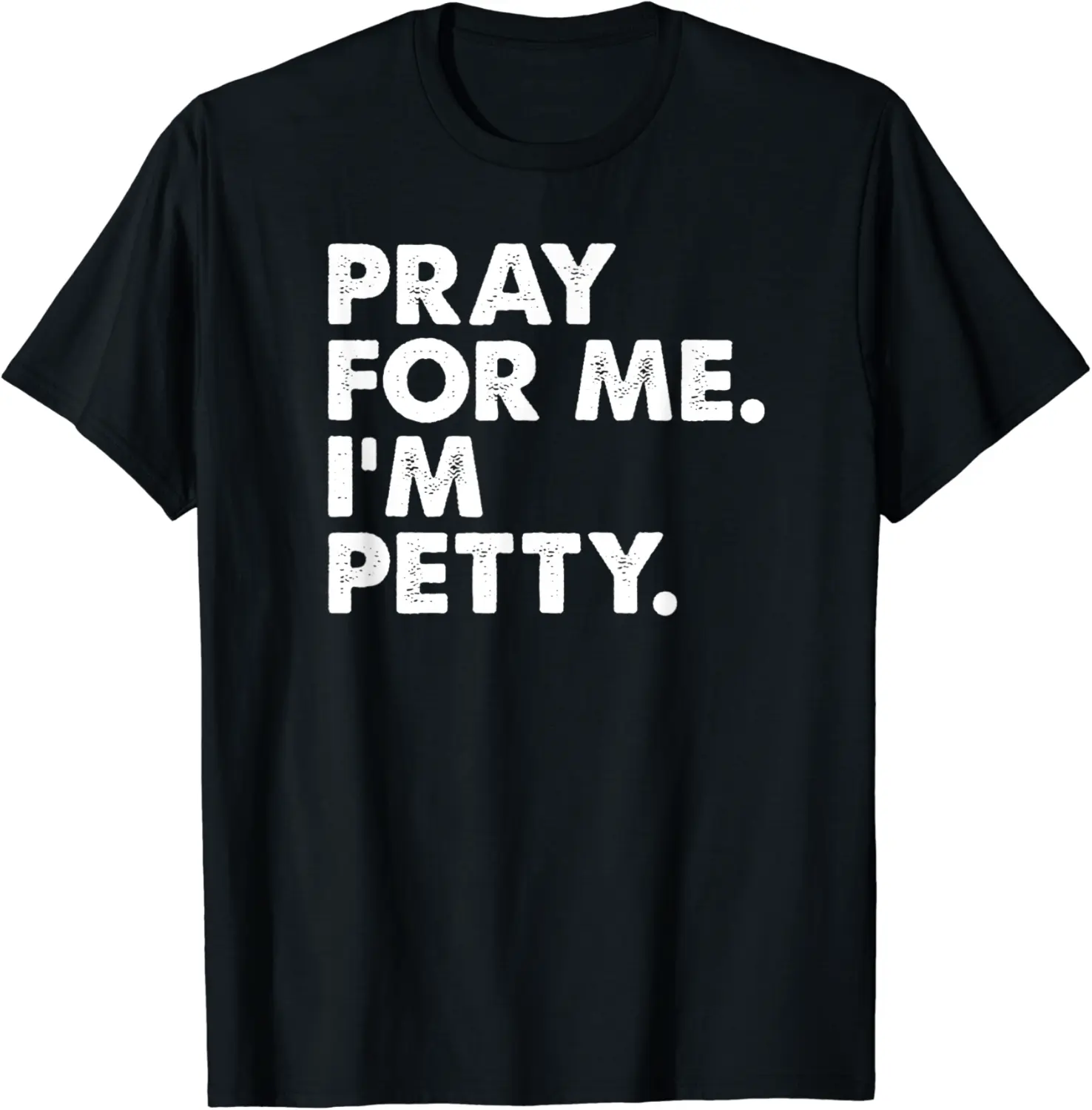 Pray For Me I'm Petty Funny Girls Saying T-Shirt - Lorenzamart Shop 34B09V988YTQ