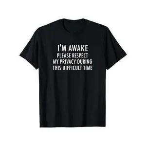 I'm Awake Respect My Privacy Shirt, Funny Introvert Tee, Sarcastic Morning Person Top, Relatable Casual T-Shirt