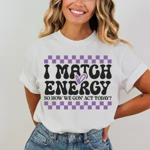 I Match Energy Comfort Colors T-Shirt Women's Bold Quote Graphic Tee Funny Purple Design Womenswear womens  funny  shirts Graphic Print T-Shirt