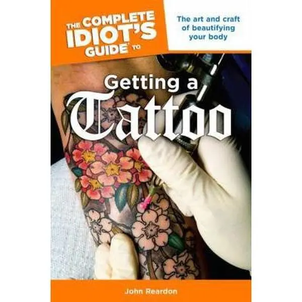 USED Book - The Complete Idiot's Guide to Getting a Tattoo by John Reardon (Paperback) - english