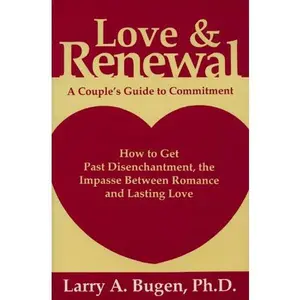 USED-Love and Renewal: A Couple's Guide to Commitment by Larry Bugen (Paperback)