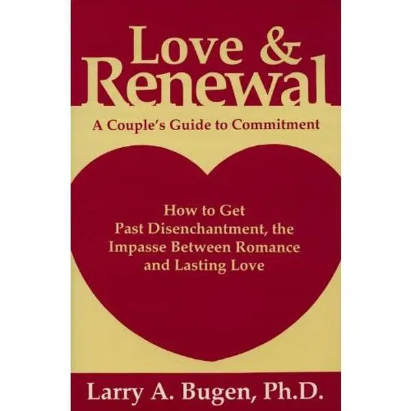 USED-Love and Renewal: A Couple's Guide to Commitment by Larry Bugen (Paperback)